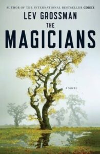 Lev Grossman’s The Magicians