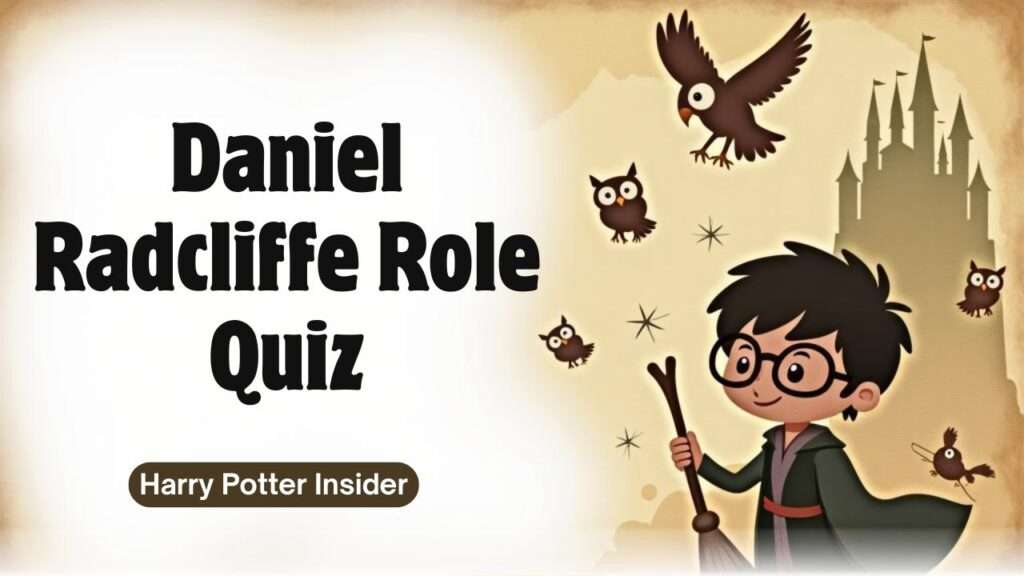 Daniel Radcliffe Role Quiz