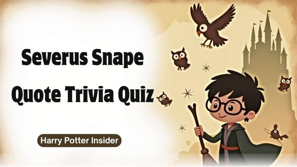 Severus Snape Quote Trivia Quiz
