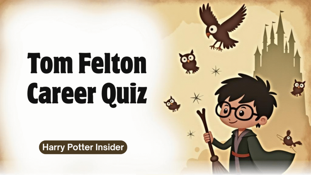 Tom Felton Career Quiz