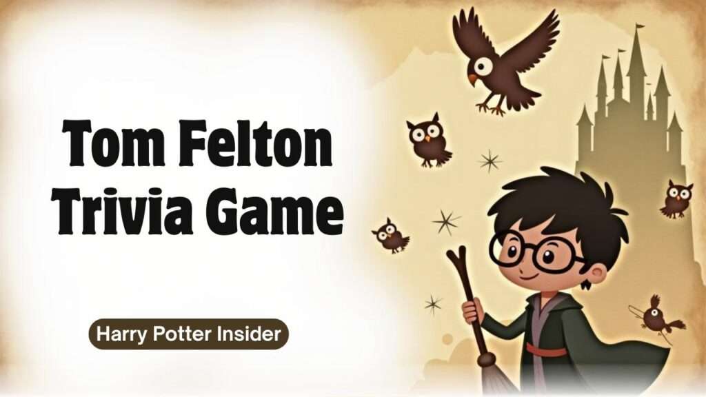 Tom Felton Trivia Game
