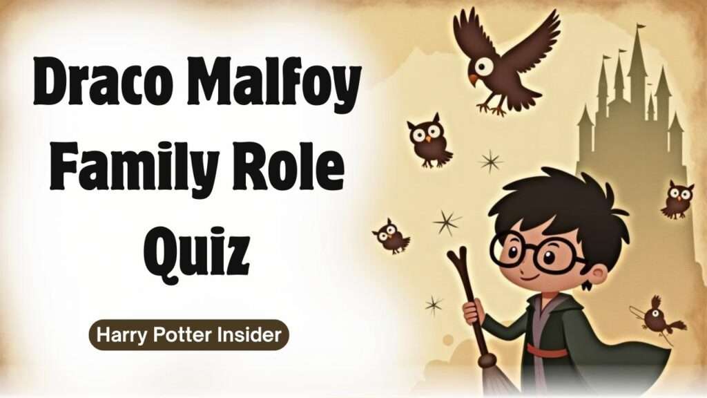 Draco Malfoy Family Role Quiz