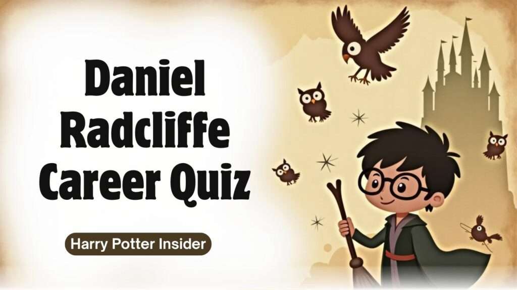 Daniel Radcliffe Career Quiz