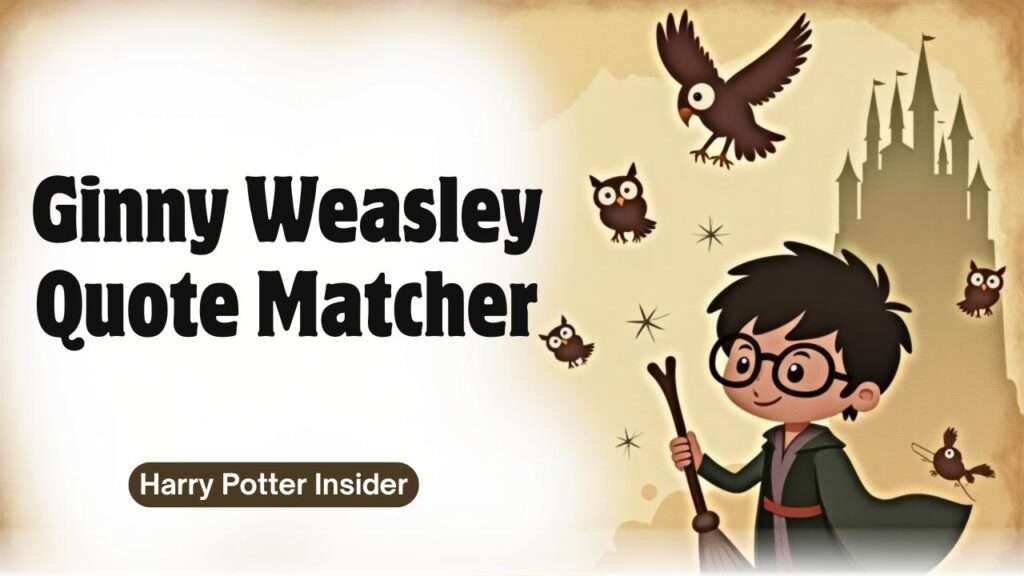 Ginny Weasley Quote Matcher