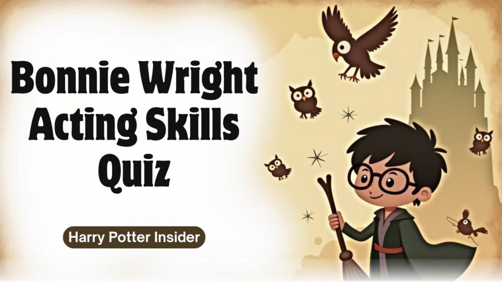 Bonnie Wright Acting Skills Quiz