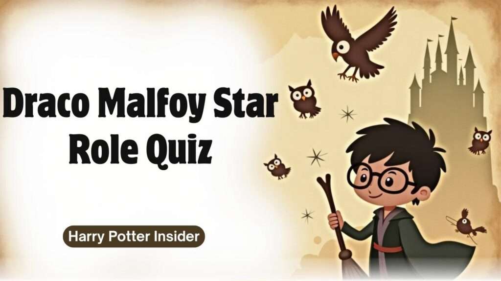 Draco Malfoy Star Role Quiz