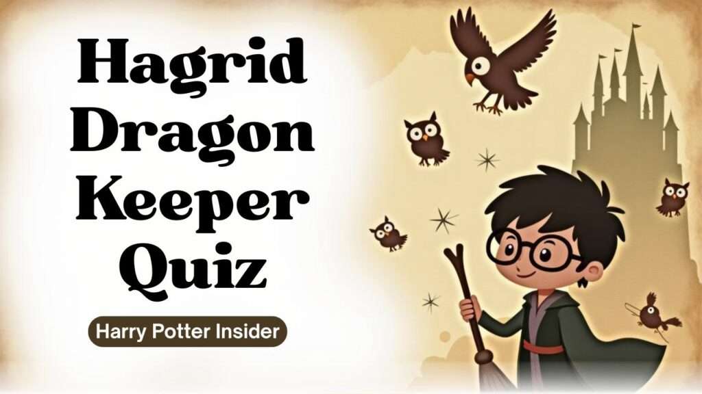 Hagrid Dragon Keeper Quiz