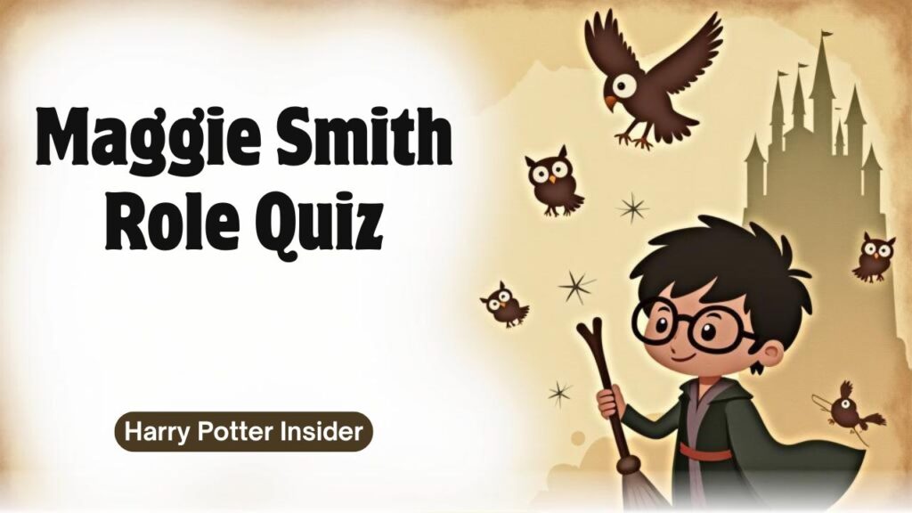 Maggie Smith Role Quiz