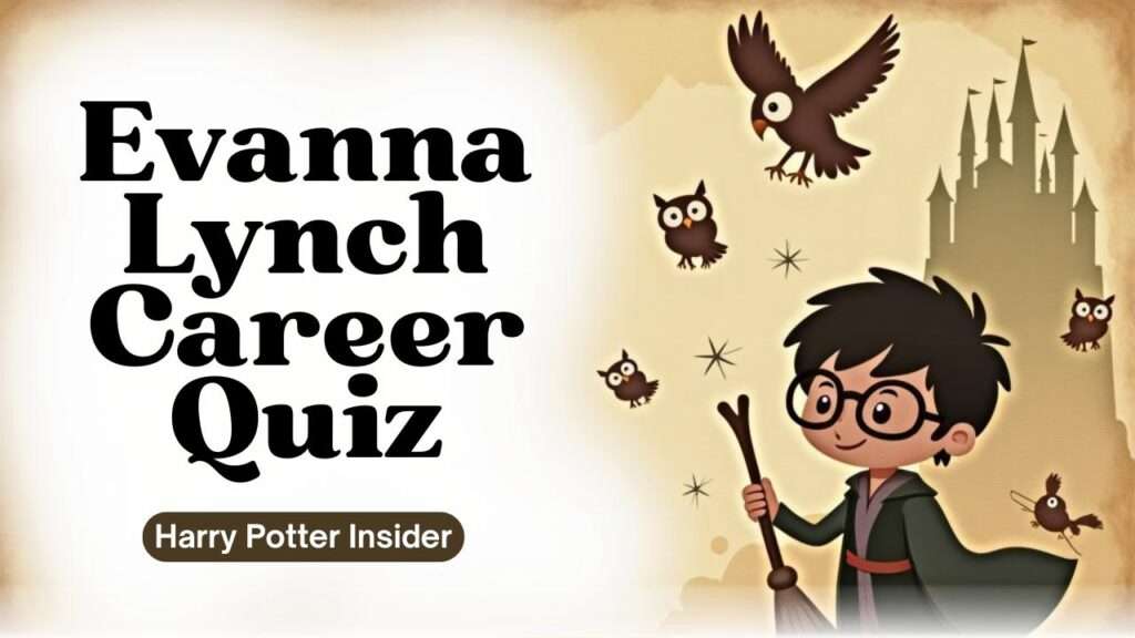 Evanna Lynch Career Quiz