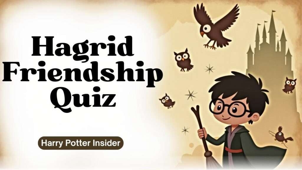 Hagrid Friendship Quiz