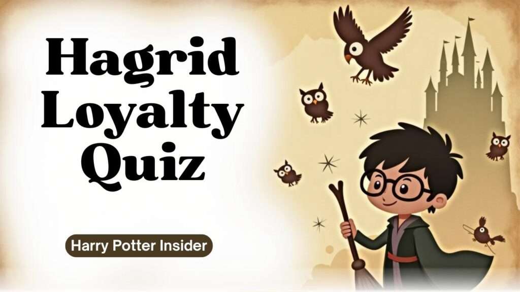 Hagrid Loyalty Quiz