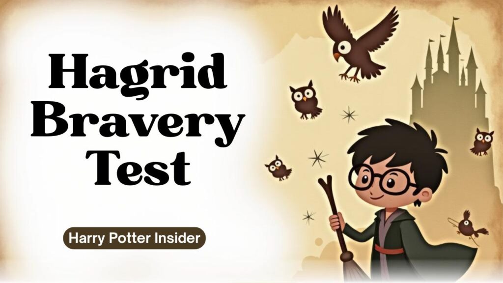 Hagrid Bravery Test
