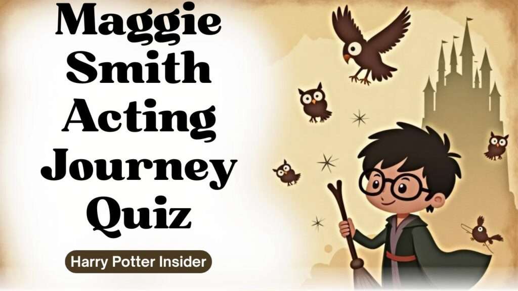 Maggie Smith Acting Journey Quiz