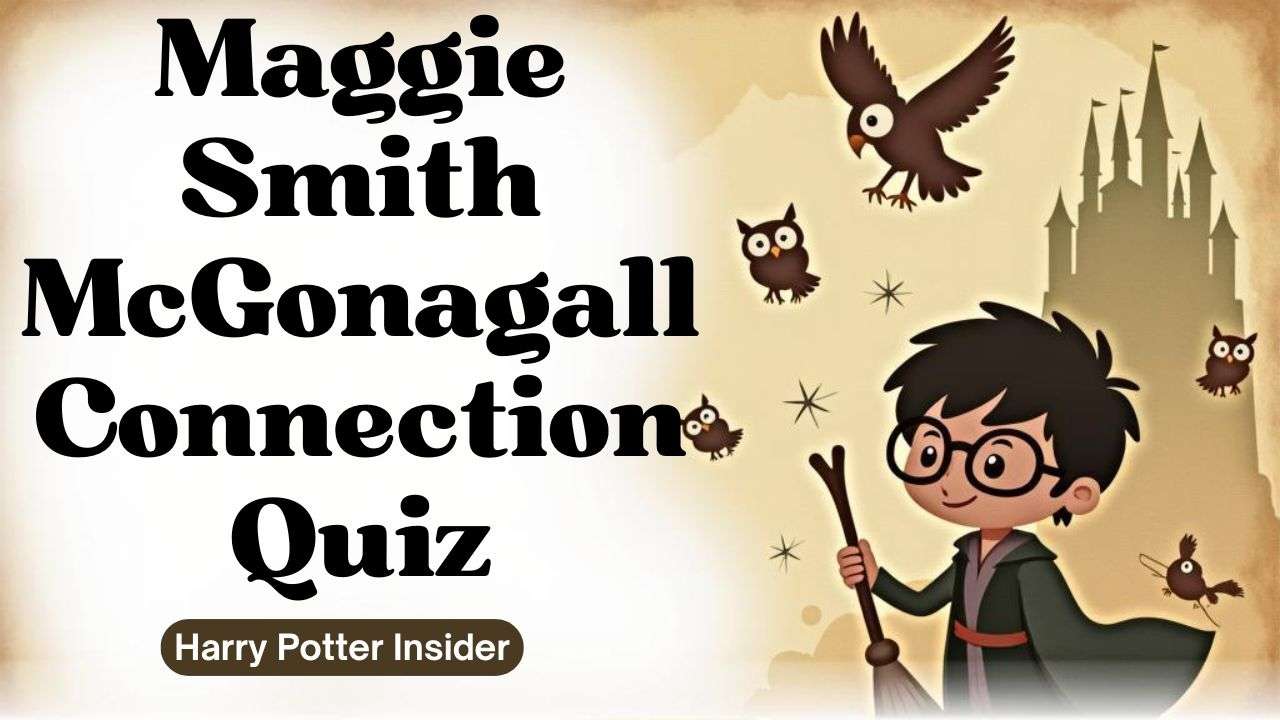 Maggie Smith McGonagall Connection Quiz