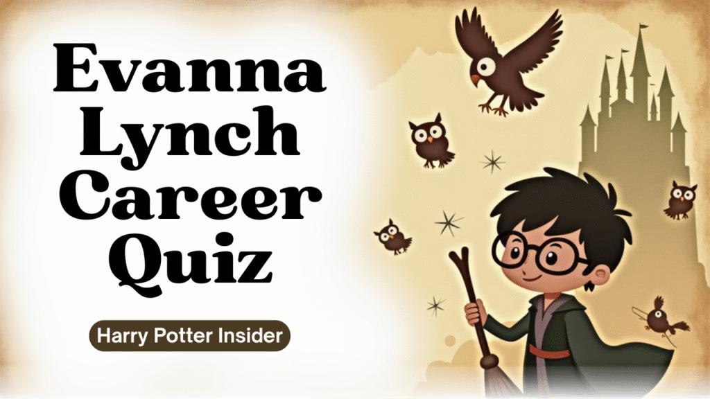 Evanna Lynch Career Quiz