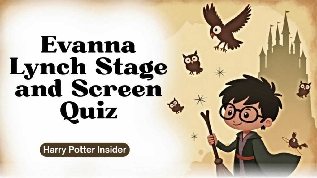 Evanna Lynch Stage and Screen Quiz