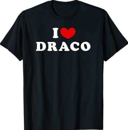 I Love Draco, I Heart Draco T-Shirt 
