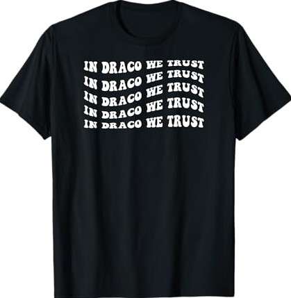 In Draco We Trust T-Shirt 