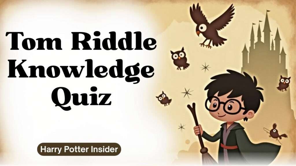 Tom Riddle Knowledge Quiz