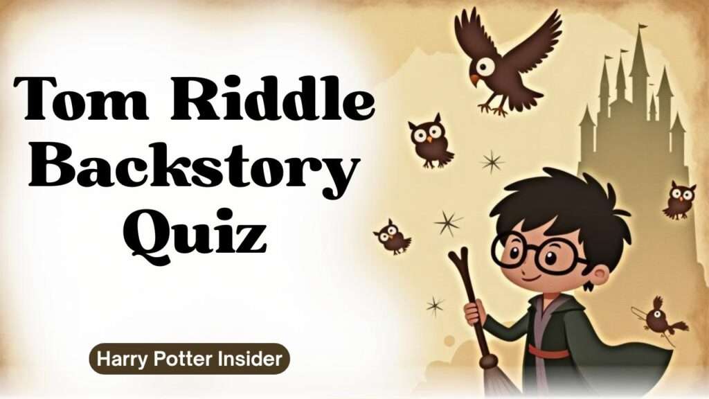 Tom Riddle Backstory Quiz