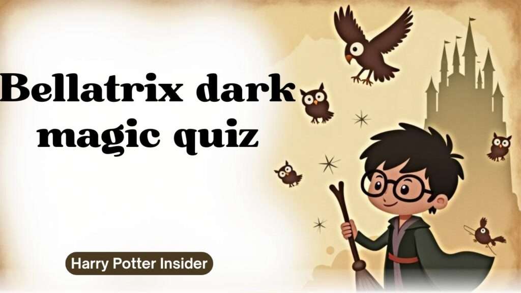 Bellatrix dark magic quiz
