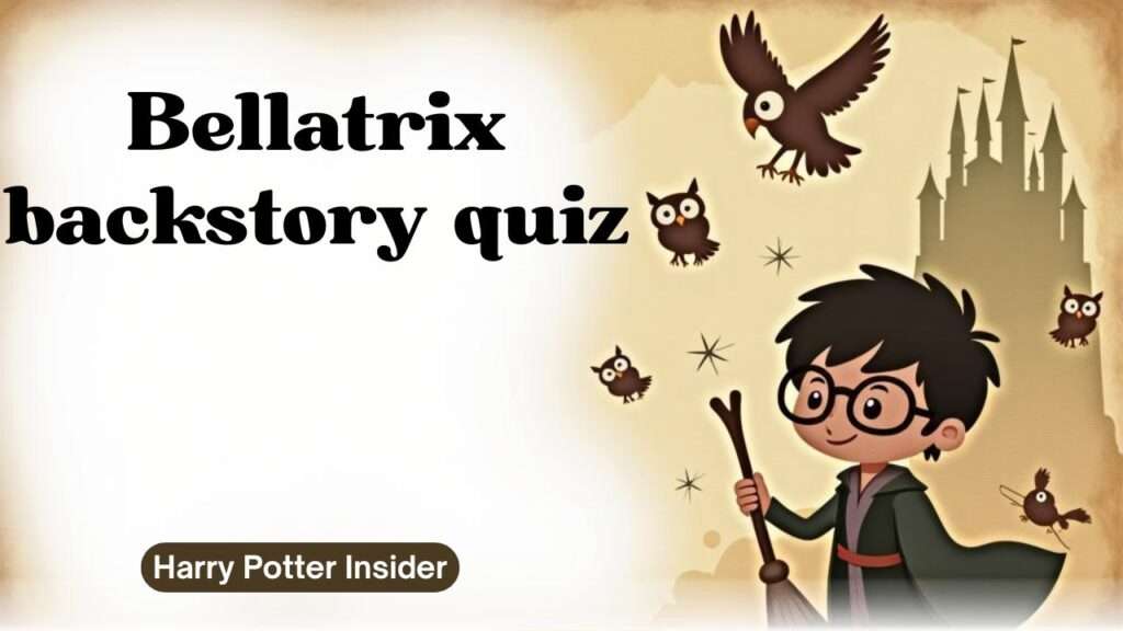 Bellatrix backstory quiz