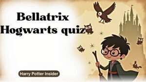 Bellatrix Hogwarts quiz