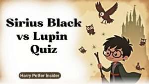 Sirius Black vs Lupin Quiz