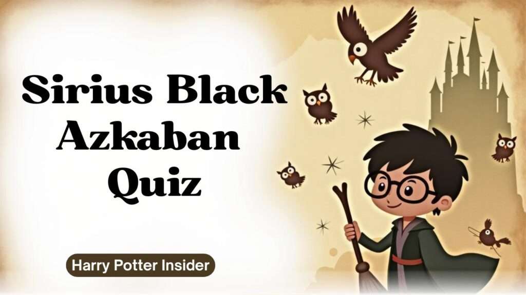 Sirius Black Azkaban Quiz
