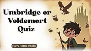 Umbridge or Voldemort Quiz