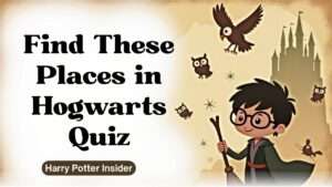 Find These Places in Hogwarts Quiz