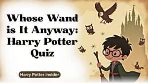 Whose Wand is It Anyway: Harry Potter Quiz