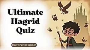 Ultimate Hagrid Quiz