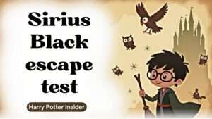 Sirius Black escape test