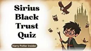 Sirius Black Trust Quiz