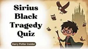 Sirius Black Tragedy Quiz