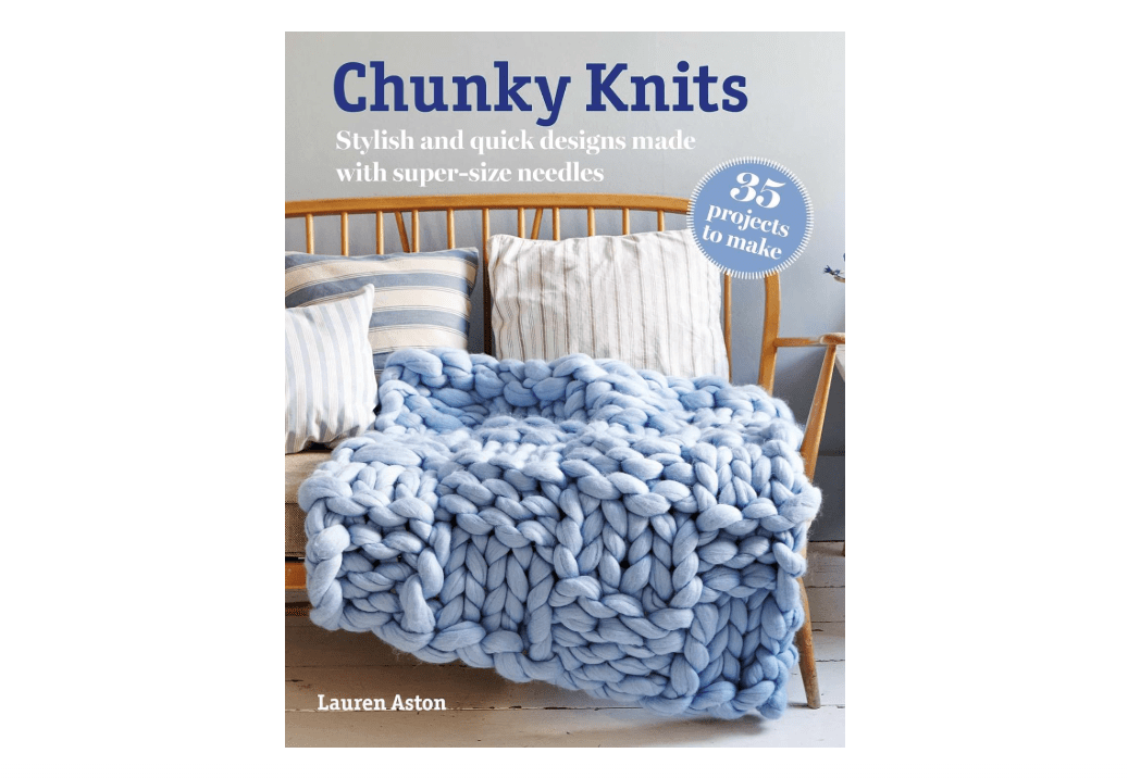 Chunky Knits: 35 projects to make: Stylish and quick designs made with super-size needles 
